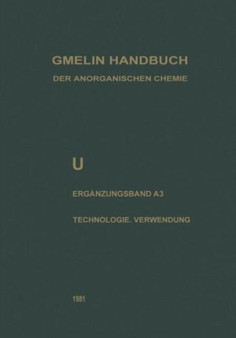 U Uran : Technologie. Verwendung : U / A-E / by Karl-Christian Buschbeck - Hardback