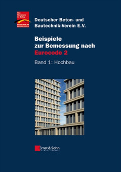 Beispiele zur Bemessung nach Eurocode 2 : Band 1 - Hochbau by Deutscher Beton- und Bautechnik-Verein E.V. - Hardback