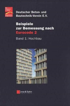 Set: Beispiele zur Bemessung nach DIN 1045 und Eurocode 2 : Band 1: Hochbau by Deutscher Beton- und Bautechnik-Verein E.V. - Hardback