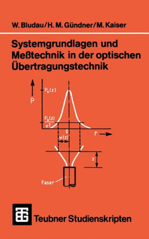 Systemgrundlagen und Messtechnik in der optischen UEbertragungstechnik by Wolfgang Bludau - Paperback