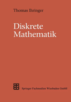 Diskrete Mathematik : Eine Einfuhrung in Theorie und Anwendungen by Thomas Ihringer - Paperback