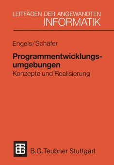 Programmentwicklungsumgebungen : Konzepte und Realisierung by Gregor Engels - Paperback