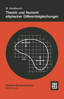 Theorie und Numerik elliptischer Differentialgleichungen by Wolfgang Hackbusch - Paperback