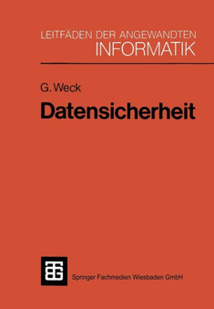 Datensicherheit : Methoden, Massnahmen und Auswirkungen des Schutzes von Informationen by Gerhard Weck - Paperback