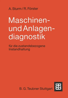 Maschinen- und Anlagendiagnostik : Fur die zustandsbezogene Instandhaltung by Adolf Sturm - Paperback