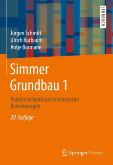 Simmer Grundbau 1 : Bodenmechanik und erdstatische Berechnungen by Jurgen Schmitt - Hardback