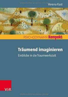 Traumend imaginieren : Einblicke in die Traumwerkstatt by Verena Kast - Paperback