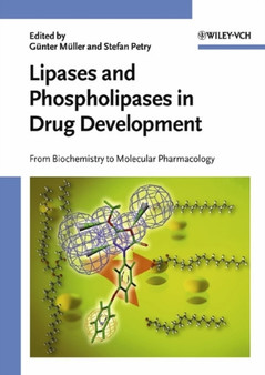 Lipases and Phospholipases in Drug Development : From Biochemistry to Molecular Pharmacology by Gunter Muller - Hardback