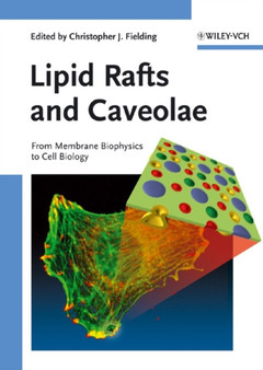 Lipid Rafts and Caveolae : From Membrane Biophysics to Cell Biology by Christopher J. Fielding - Hardback