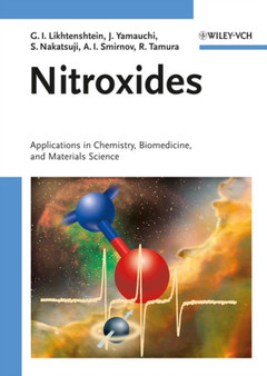 Nitroxides : Applications in Chemistry, Biomedicine, and Materials Science by Gertz I. Likhtenshtein - Hardback