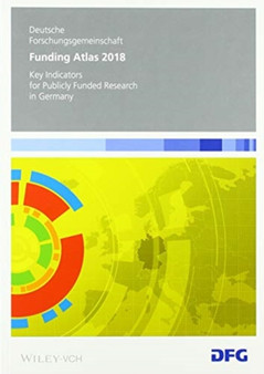Funding Atlas 2018 : Key Indicators for Publicly Funded Research in Germany by Deutsche Forschungsgemeinschaft - Paperback