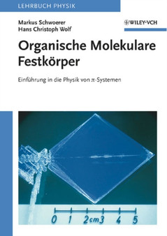 Organische Molekulare Festkoerper : Einfuhrung in die Physik von pi-Systemen by Markus Schwoerer - Paperback Organische Molekulare Festkoerper : Einfuhrung in die Physik von pi-Systemen by Markus Schwoerer - Paperback