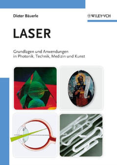 Laser : Grundlagen und Anwendungen in Photonik, Technik, Medizin und Kunst by Dieter Bauerle - Hardback