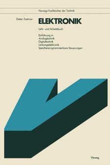 Elektronik : Lehr- u. Arbeitsbuch Einfuhrung in Analogtechnik, Digitaltechnik, Leistungselektronik, Speicherprogrammierbare Steuerungen by Dieter Zastrow - Paperback