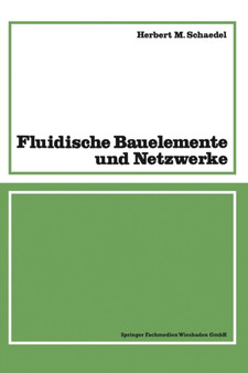 Fluidische Bauelemente und Netzwerke by Herbert M. Schaedel - Paperback