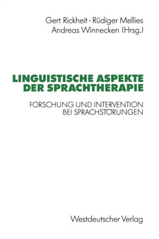 Linguistische Aspekte der Sprachtherapie : Forschung und Intervention bei Sprachstoerungen by Gert Rickheit - Paperback