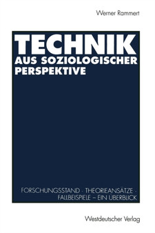 Technik aus soziologischer Perspektive : Forschungsstand * Theorieansatze * Fallbeispiele. Ein UEberblick by Werner Rammert - Paperback