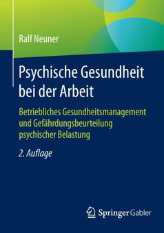 Psychische Gesundheit Bei Der Arbeit : Betriebliches Gesundheitsmanagement Und Gef hrdungsbeurteilung Psychischer Belastung by Ralf Neuner - Paperback