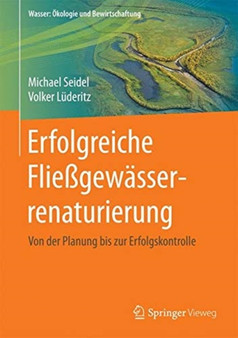 Flie??gewasserrenaturierung mit strukturverbessernden Ma??nahmen : Von der Planung bis zur Erfolgskontrolle by Michael Seidel - Hardback
