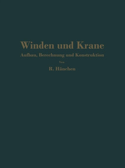 Winden und Krane : Aufbau, Berechnung und Konstruktion. Fur Studierende und Ingenieure by R. Hanchen - Paperback