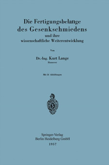 Die Fertigungsbelange des Gesenkschmiedens und ihre wissenschaftliche Weiterentwicklung by Kurt Lange - Paperback