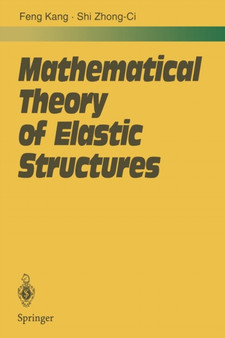 Mathematical Theory of Elastic Structures by Kang Feng - Paperback