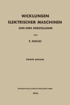 Wicklungen Elektrischer Maschinen : Und Ihre Herstellung by F. Heiles - Paperback