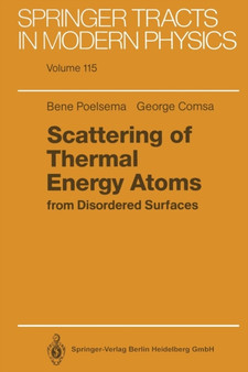 Scattering of Thermal Energy Atoms : from Disordered Surfaces : 115 by Bene Poelsema - Paperback