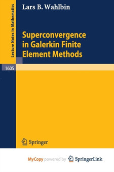 Superconvergence in Galerkin Finite Element Methods : 1605 by Lars Wahlbin - Paperback
