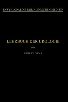 Lehrbuch der Urologie : Und der Chirurgischen Krankheiten der Mannlichen Geschlechtsorgane by Hans Wildbolz - Paperback