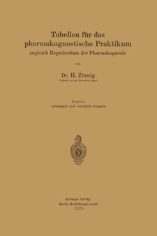 Tabellen fur das pharmakognostische Praktikum : zugleich Repetitorium der Pharmakognosie by Heinrich Zoernig - Paperback