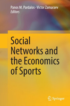 Social Networks and the Economics of Sports by Panos M. Pardalos - Paperback