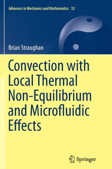 Convection with Local Thermal Non-Equilibrium and Microfluidic Effects : 32 by Brian Straughan - Paperback