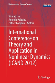 International Conference on Theory and Application in Nonlinear Dynamics (ICAND 2012) by Visarath In - Paperback