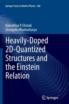 Heavily-Doped 2D-Quantized Structures and the Einstein Relation : 260 by Kamakhya P. Ghatak - Paperback