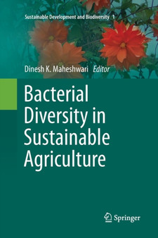 Bacterial Diversity in Sustainable Agriculture : 1 by Dinesh K. Maheshwari - Paperback