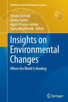 Insights on Environmental Changes : Where the World is Heading by Tymon Zielinski - Paperback