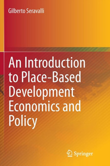 An Introduction to Place-Based Development Economics and Policy by Gilberto Seravalli - Paperback