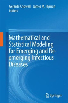 Mathematical and Statistical Modeling for Emerging and Re-emerging Infectious Diseases by Gerardo Chowell - Hardback