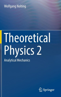 Theoretical Physics 2 : Analytical Mechanics by Wolfgang Nolting - Hardback