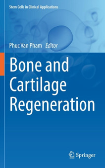 Bone and Cartilage Regeneration by Phuc van Pham - Hardback