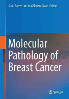 Molecular Pathology of Breast Cancer by Sunil Badve - Hardback