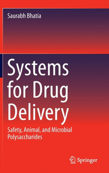 Systems for Drug Delivery : Safety, Animal, and Microbial Polysaccharides by Saurabh Bhatia - Hardback