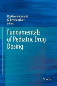 Fundamentals of Pediatric Drug Dosing by Iftekhar Ph.D. Mahmood - Hardback