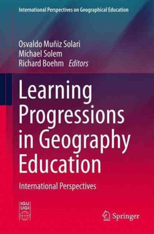 Learning Progressions in Geography Education : International Perspectives by Osvaldo Muniz Solari - Hardback