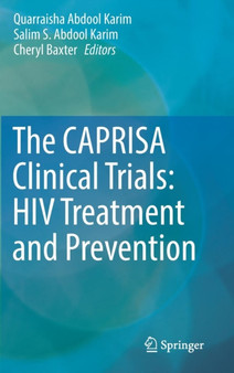 The CAPRISA Clinical Trials: HIV Treatment and Prevention by Quarraisha Abdool Karim - Hardback