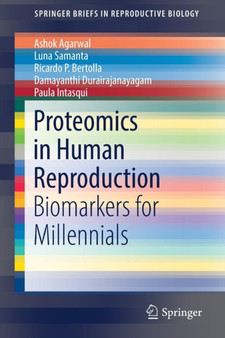 Proteomics in Human Reproduction : Biomarkers for Millennials by Ashok Agarwal - Paperback Proteomics in Human Reproduction : Biomarkers for Millennials by Ashok Agarwal - Paperback