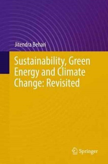 Sustainability, Green Energy and Climate Change: Revisited by Jitendra Behari - Hardback