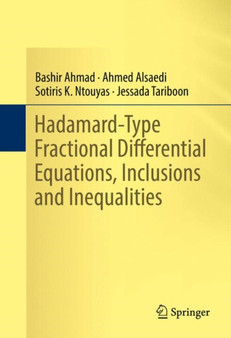 Hadamard-Type Fractional Differential Equations, Inclusions and Inequalities by Bashir Ahmad - Hardback