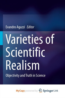 Varieties of Scientific Realism : Objectivity and Truth in Science by Evandro Agazzi - Paperback